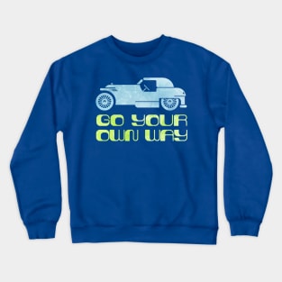 Go Your Own Way Crewneck Sweatshirt